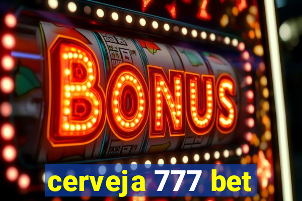 cerveja 777 bet